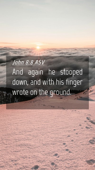 Picture 04 - John 8:8 ASV Mobile Phone Wallpaper - And again he stooped down, and with his finger - Mobile Bible Verse Wallpaper