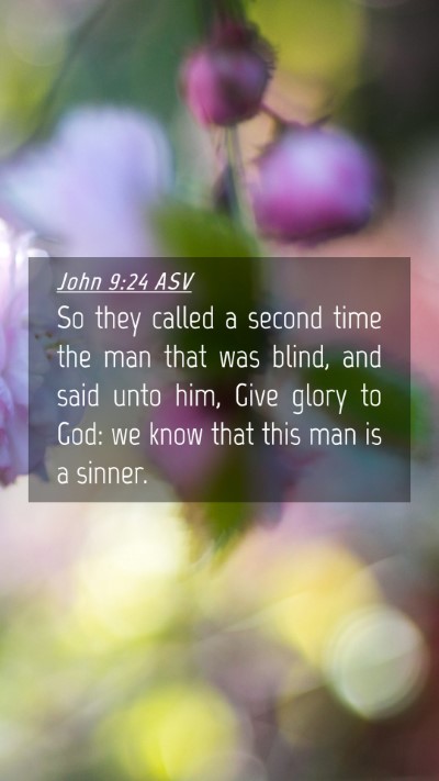 Picture 04 - John 9:24 ASV Mobile Phone Wallpaper - So they called a second time the man that was - Mobile Bible Verse Wallpaper