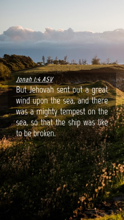 Picture 04 - Jonah 1:4 ASV Mobile Phone Wallpaper - But Jehovah sent out a great wind upon the sea, - Mobile Bible Verse Wallpaper