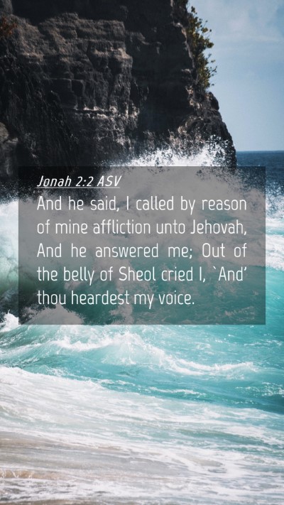 Picture 04 - Jonah 2:2 ASV Mobile Phone Wallpaper - And he said, I called by reason of mine - Mobile Bible Verse Wallpaper