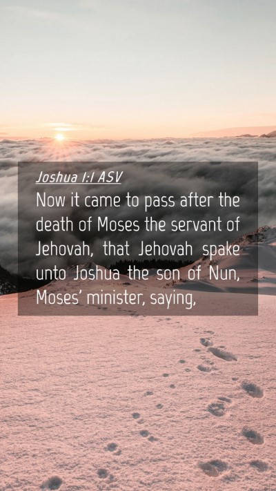 Picture 04 - Joshua 1:1 ASV Mobile Phone Wallpaper - Now it came to pass after the death of Moses the - Mobile Bible Verse Wallpaper