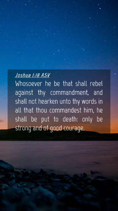 Picture 04 - Joshua 1:18 ASV Mobile Phone Wallpaper - Whosoever he be that shall rebel against thy - Mobile Bible Verse Wallpaper