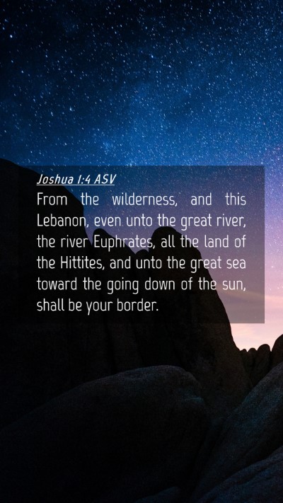 Picture 04 - Joshua 1:4 ASV Mobile Phone Wallpaper - From the wilderness, and this Lebanon, even unto - Mobile Bible Verse Wallpaper