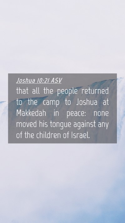 Picture 04 - Joshua 10:21 ASV Mobile Phone Wallpaper - that all the people returned to the camp to - Mobile Bible Verse Wallpaper