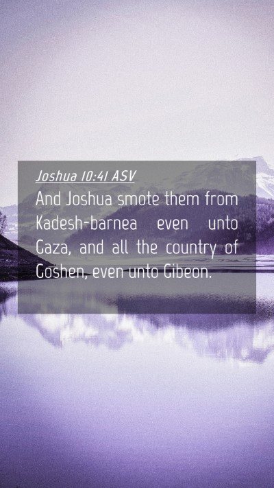Picture 04 - Joshua 10:41 ASV Mobile Phone Wallpaper - And Joshua smote them from Kadesh-barnea even - Mobile Bible Verse Wallpaper