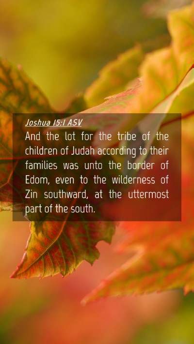 Picture 04 - Joshua 15:1 ASV Mobile Phone Wallpaper - And the lot for the tribe of the children of - Mobile Bible Verse Wallpaper
