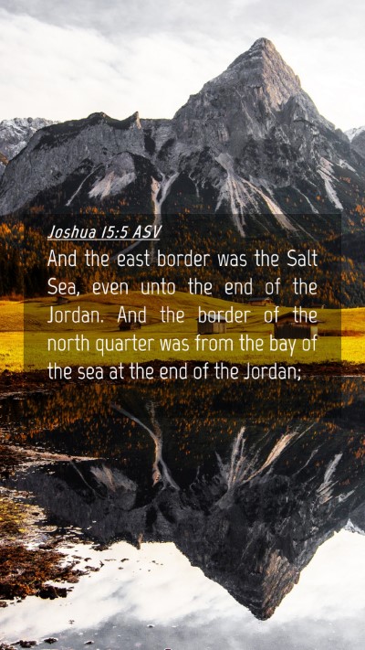 Picture 04 - Joshua 15:5 ASV Mobile Phone Wallpaper - And the east border was the Salt Sea, even unto - Mobile Bible Verse Wallpaper