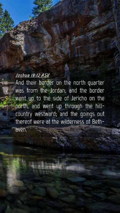 Picture 04 - Joshua 18:12 ASV Mobile Phone Wallpaper - And their border on the north quarter was from - Mobile Bible Verse Wallpaper