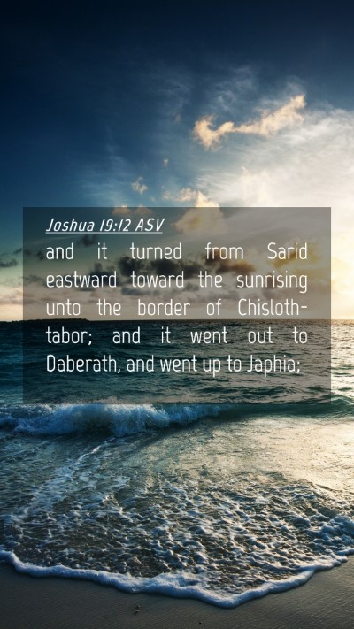 Picture 04 - Joshua 19:12 ASV Mobile Phone Wallpaper - and it turned from Sarid eastward toward the - Mobile Bible Verse Wallpaper