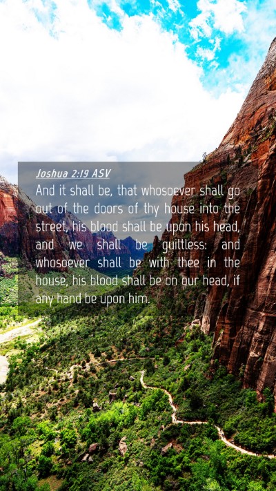 Picture 04 - Joshua 2:19 ASV Mobile Phone Wallpaper - And it shall be, that whosoever shall go out of - Mobile Bible Verse Wallpaper