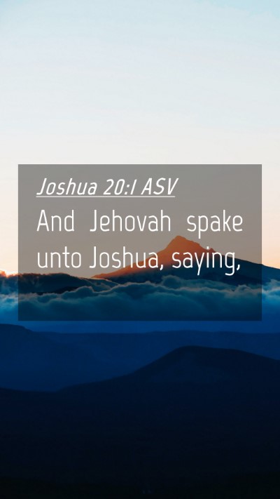 Picture 04 - Joshua 20:1 ASV Mobile Phone Wallpaper - And Jehovah spake unto Joshua, - Mobile Bible Verse Wallpaper