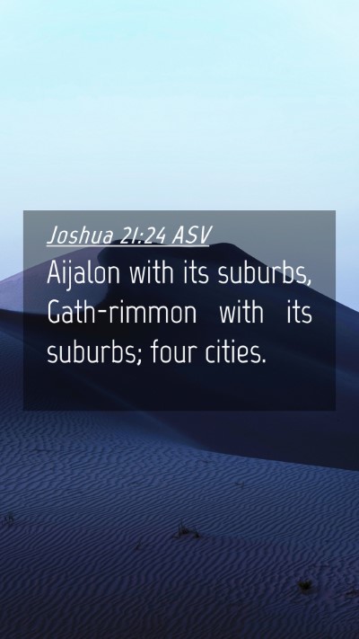 Picture 04 - Joshua 21:24 ASV Mobile Phone Wallpaper - Aijalon with its suburbs, Gath-rimmon with its - Mobile Bible Verse Wallpaper
