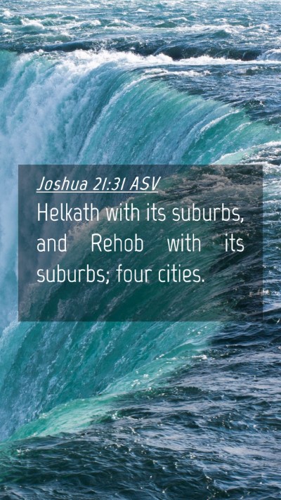 Picture 04 - Joshua 21:31 ASV Mobile Phone Wallpaper - Helkath with its suburbs, and Rehob with its - Mobile Bible Verse Wallpaper
