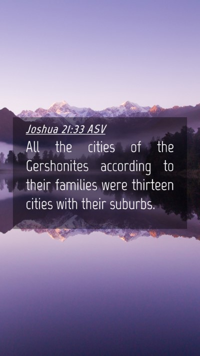 Picture 04 - Joshua 21:33 ASV Mobile Phone Wallpaper - All the cities of the Gershonites according to - Mobile Bible Verse Wallpaper