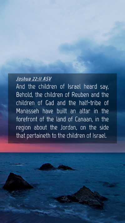 Picture 04 - Joshua 22:11 ASV Mobile Phone Wallpaper - And the children of Israel heard say, Behold, the - Mobile Bible Verse Wallpaper