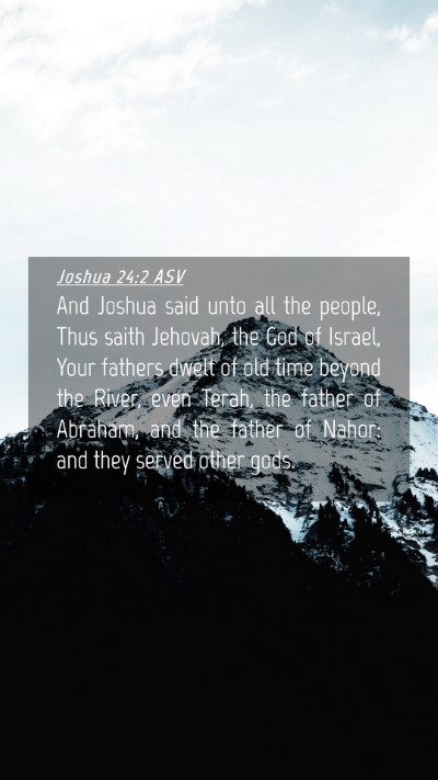 Picture 04 - Joshua 24:2 ASV Mobile Phone Wallpaper - And Joshua said unto all the people, Thus saith - Mobile Bible Verse Wallpaper