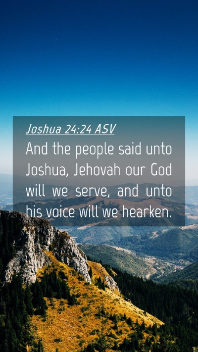 Picture 04 - Joshua 24:24 ASV Mobile Phone Wallpaper - And the people said unto Joshua, Jehovah our God - Mobile Bible Verse Wallpaper