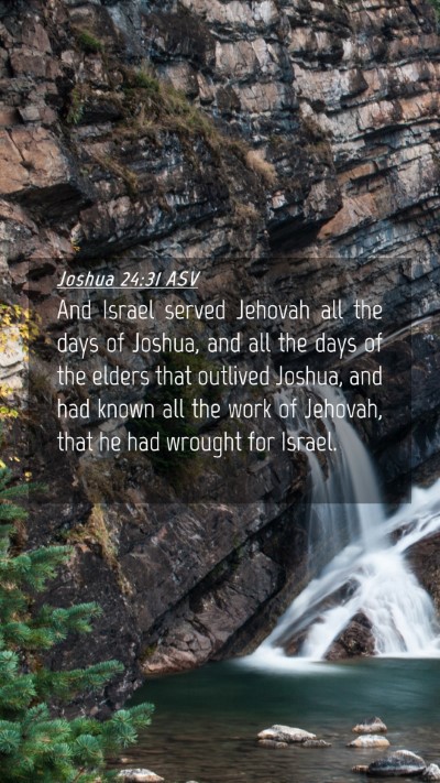Picture 04 - Joshua 24:31 ASV Mobile Phone Wallpaper - And Israel served Jehovah all the days of Joshua, - Mobile Bible Verse Wallpaper