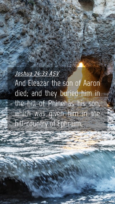 Picture 04 - Joshua 24:33 ASV Mobile Phone Wallpaper - And Eleazar the son of Aaron died; and they - Mobile Bible Verse Wallpaper