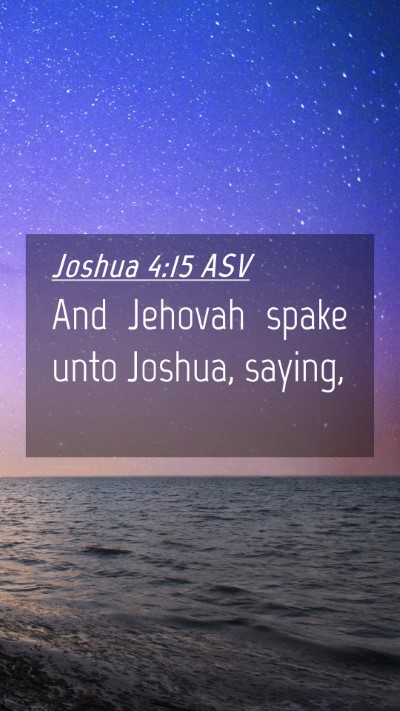 Picture 04 - Joshua 4:15 ASV Mobile Phone Wallpaper - And Jehovah spake unto Joshua, - Mobile Bible Verse Wallpaper