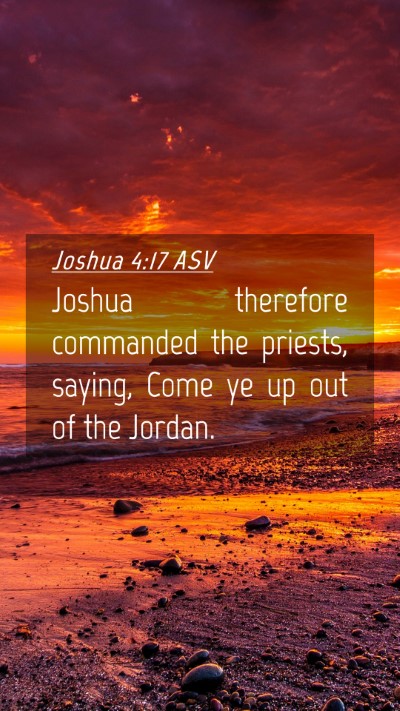 Picture 04 - Joshua 4:17 ASV Mobile Phone Wallpaper - Joshua therefore commanded the priests, saying, - Mobile Bible Verse Wallpaper