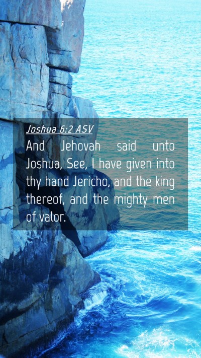 Picture 04 - Joshua 6:2 ASV Mobile Phone Wallpaper - And Jehovah said unto Joshua, See, I have given - Mobile Bible Verse Wallpaper