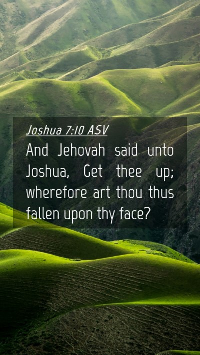 Picture 04 - Joshua 7:10 ASV Mobile Phone Wallpaper - And Jehovah said unto Joshua, Get thee up; - Mobile Bible Verse Wallpaper