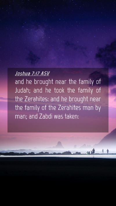 Picture 04 - Joshua 7:17 ASV Mobile Phone Wallpaper - and he brought near the family of Judah; and he - Mobile Bible Verse Wallpaper