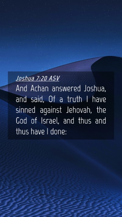 Picture 04 - Joshua 7:20 ASV Mobile Phone Wallpaper - And Achan answered Joshua, and said, Of a truth I - Mobile Bible Verse Wallpaper