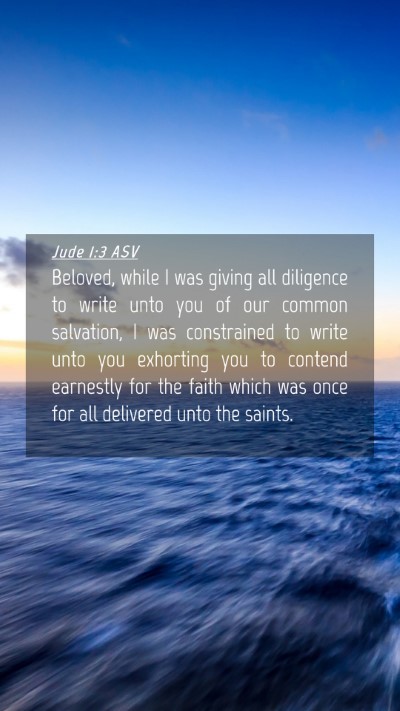 Picture 04 - Jude 1:3 ASV Mobile Phone Wallpaper - Beloved, while I was giving all diligence to - Mobile Bible Verse Wallpaper