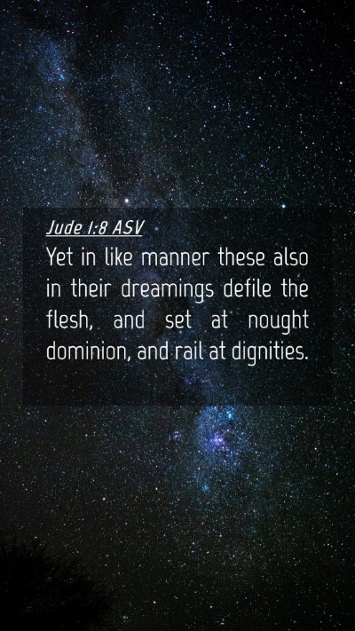 Picture 04 - Jude 1:8 ASV Mobile Phone Wallpaper - Yet in like manner these also in their dreamings - Mobile Bible Verse Wallpaper