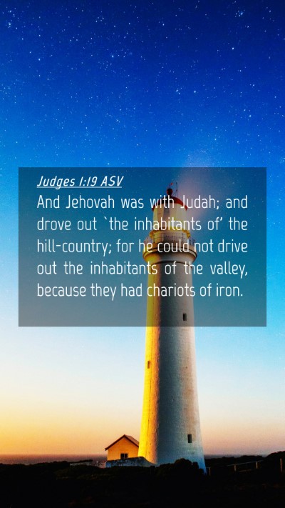 Picture 04 - Judges 1:19 ASV Mobile Phone Wallpaper - And Jehovah was with Judah; and drove out `the - Mobile Bible Verse Wallpaper