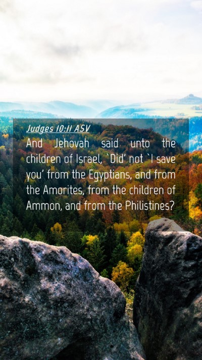 Picture 04 - Judges 10:11 ASV Mobile Phone Wallpaper - And Jehovah said unto the children of Israel, - Mobile Bible Verse Wallpaper