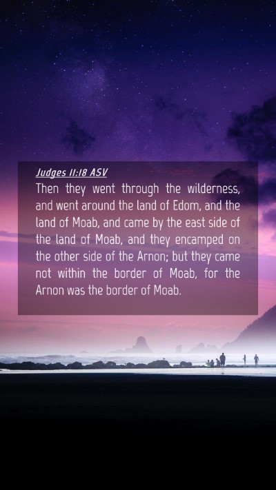 Picture 04 - Judges 11:18 ASV Mobile Phone Wallpaper - Then they went through the wilderness, and went - Mobile Bible Verse Wallpaper