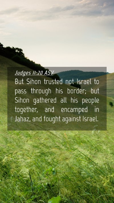 Picture 04 - Judges 11:20 ASV Mobile Phone Wallpaper - But Sihon trusted not Israel to pass through his - Mobile Bible Verse Wallpaper