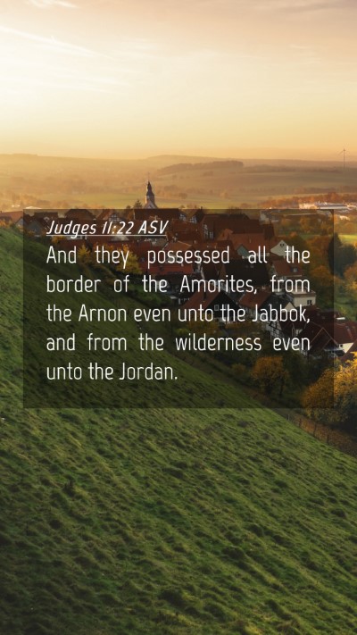 Picture 04 - Judges 11:22 ASV Mobile Phone Wallpaper - And they possessed all the border of the - Mobile Bible Verse Wallpaper