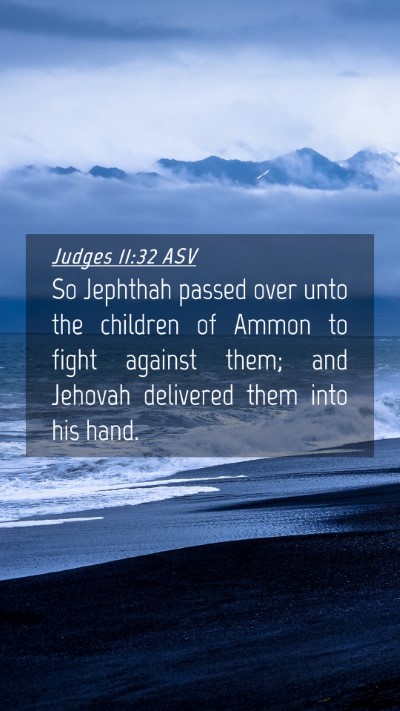 Picture 04 - Judges 11:32 ASV Mobile Phone Wallpaper - So Jephthah passed over unto the children of - Mobile Bible Verse Wallpaper