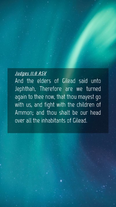 Picture 04 - Judges 11:8 ASV Mobile Phone Wallpaper - And the elders of Gilead said unto Jephthah, - Mobile Bible Verse Wallpaper