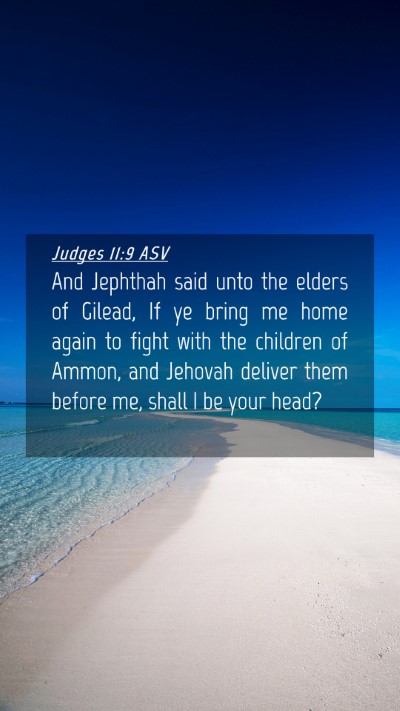 Picture 04 - Judges 11:9 ASV Mobile Phone Wallpaper - And Jephthah said unto the elders of Gilead, If - Mobile Bible Verse Wallpaper