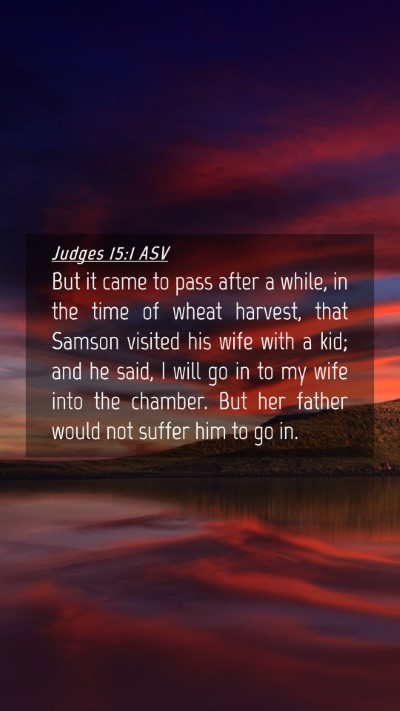 Picture 04 - Judges 15:1 ASV Mobile Phone Wallpaper - But it came to pass after a while, in the time of - Mobile Bible Verse Wallpaper