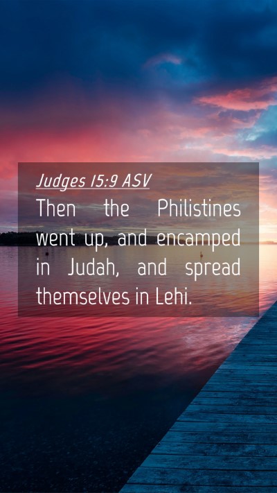 Picture 04 - Judges 15:9 ASV Mobile Phone Wallpaper - Then the Philistines went up, and encamped in - Mobile Bible Verse Wallpaper