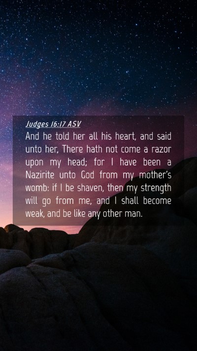 Picture 04 - Judges 16:17 ASV Mobile Phone Wallpaper - And he told her all his heart, and said unto her, - Mobile Bible Verse Wallpaper
