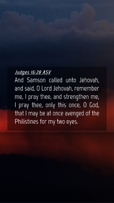 Picture 04 - Judges 16:28 ASV Mobile Phone Wallpaper - And Samson called unto Jehovah, and said, O Lord - Mobile Bible Verse Wallpaper
