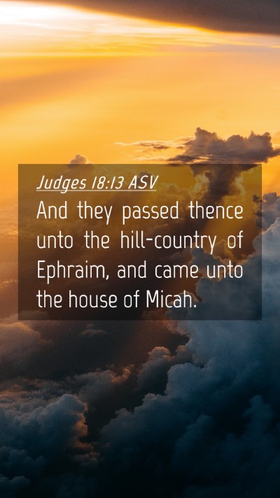 Picture 04 - Judges 18:13 ASV Mobile Phone Wallpaper - And they passed thence unto the hill-country of - Mobile Bible Verse Wallpaper