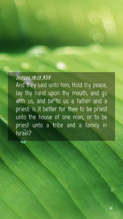 Picture 04 - Judges 18:19 ASV Mobile Phone Wallpaper - And they said unto him, Hold thy peace, lay thy - Mobile Bible Verse Wallpaper
