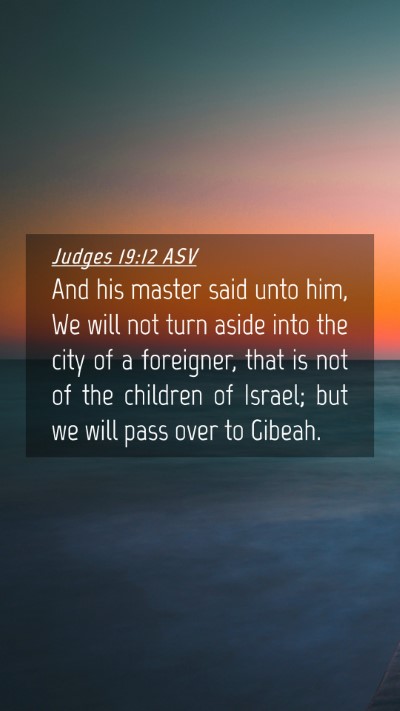 Picture 04 - Judges 19:12 ASV Mobile Phone Wallpaper - And his master said unto him, We will not turn - Mobile Bible Verse Wallpaper