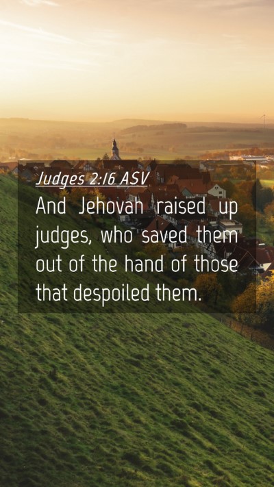 Picture 04 - Judges 2:16 ASV Mobile Phone Wallpaper - And Jehovah raised up judges, who saved them out - Mobile Bible Verse Wallpaper