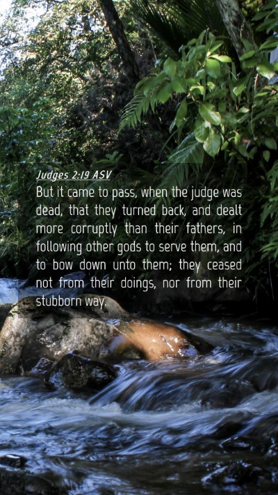 Picture 04 - Judges 2:19 ASV Mobile Phone Wallpaper - But it came to pass, when the judge was dead, - Mobile Bible Verse Wallpaper