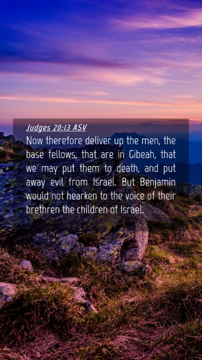 Picture 04 - Judges 20:13 ASV Mobile Phone Wallpaper - Now therefore deliver up the men, the base - Mobile Bible Verse Wallpaper