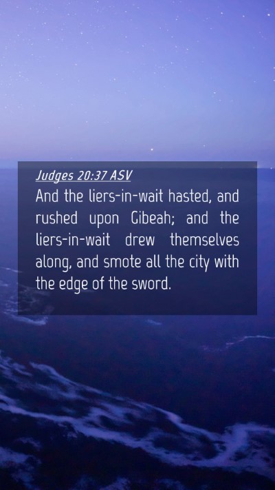 Picture 04 - Judges 20:37 ASV Mobile Phone Wallpaper - And the liers-in-wait hasted, and rushed upon - Mobile Bible Verse Wallpaper